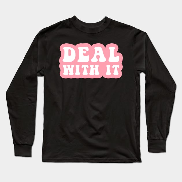 Deal With It Long Sleeve T-Shirt by CityNoir